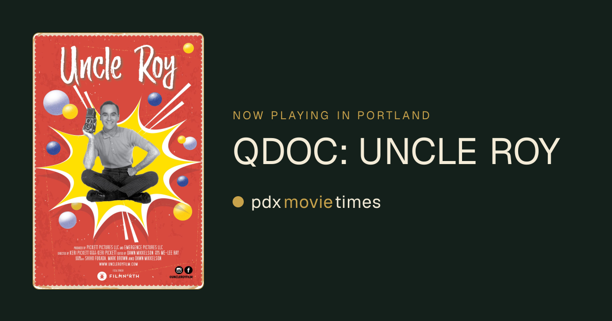 QDOC: Uncle Roy — Portland showtimes | PDX Movie Times